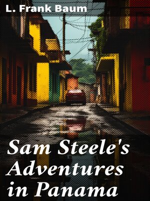 cover image of Sam Steele's Adventures in Panama